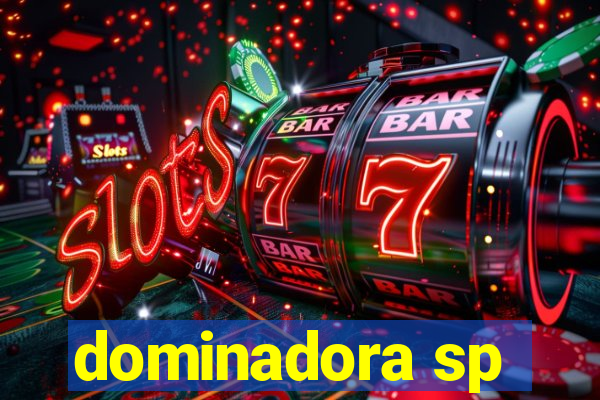 dominadora sp